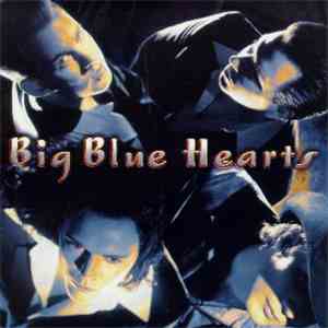 Big Blue Hearts - Big Blue Hearts FLAC