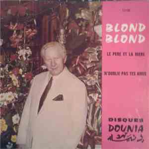 Blond-Blond - Le Père Et La Mère / N'oublie Pas Tes Amis FLAC