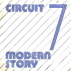 Circuit 7 - Modern Story FLAC