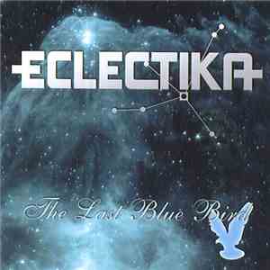 Eclectika - The Last Blue Bird FLAC