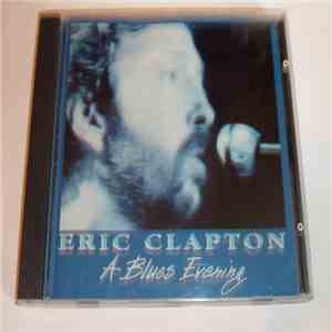 Eric Clapton - A Blues Evening FLAC