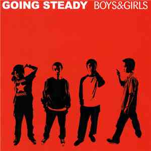 Going Steady - Boys & Girls FLAC