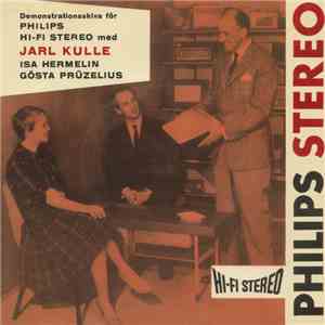 Jarl Kulle, Isa Hermelin, Gösta Prüzelius - Demonstrationsskiva För Philips Hi-Fi Stereo FLAC