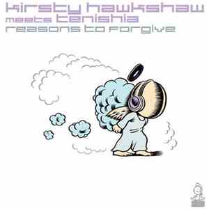 Kirsty Hawkshaw Meets Tenishia - Reasons To Forgive FLAC