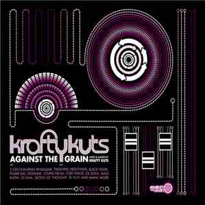 Krafty Kuts - Against The Grain (Mixed & Mashed By Krafty Kuts) FLAC
