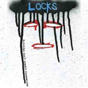 Locks - Suicides Don't Commit Themselves FLAC