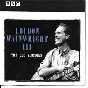 Loudon Wainwright III - The BBC Sessions FLAC
