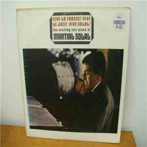 Martial Solal - Vive la France! Vive Le Jazz! Vive Solal! The Exciting Jazz Piano Of Martial Solal FLAC
