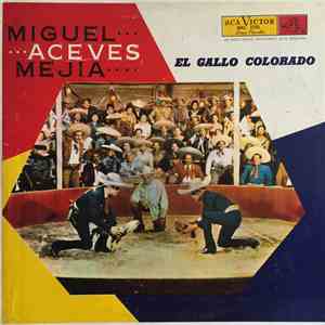Miguel Aceves Mejia - El Gallo Colorado FLAC