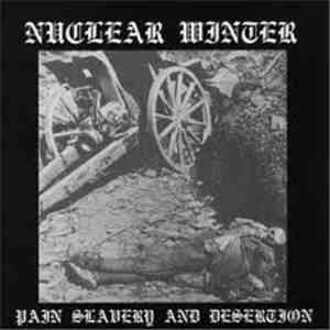 Nuclear Winter  - Pain Slavery And Desertion FLAC