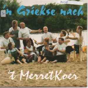 'T Merretkoer - 'N Griekse Nach FLAC
