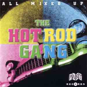 The Hot Rod Gang  - All Mixed Up FLAC