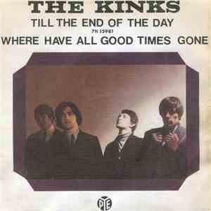 The Kinks - Till The End Of The Day / Where Have All The Good Times Gone FLAC