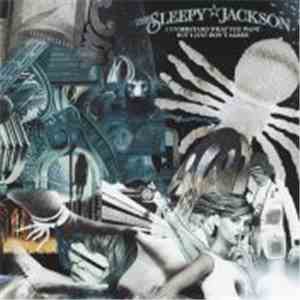The Sleepy Jackson - I Understand What You Want But I Just Don't Agree FLAC