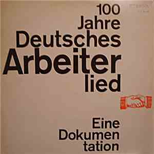 Various - 100 Jahre Deutsches Arbeiterlied - Eine Dokumentation FLAC