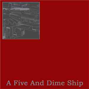 A Five And Dime Ship - A Five And Dime Ship FLAC