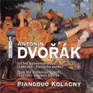 Antonín Dvořák, Pinaoduo Kolacny - Uit Het Boheemse Woud . From The Bohemian Forest / Legenden . Legends FLAC