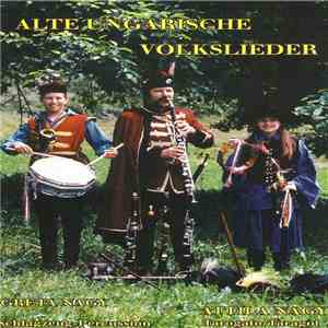 Attila Nagy , Greta Nagy, Gregor Nagy - Alte Ungarische Volkslieder FLAC