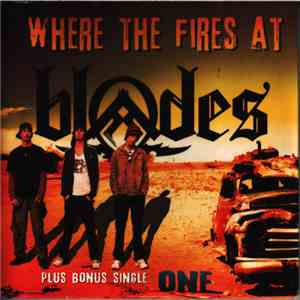 Blades  - Where The Fires At FLAC