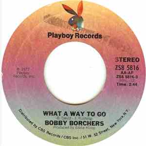 Bobby Borchers - What A Way To Go FLAC