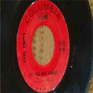 Carl Smith - Let's Walk Away Strangers / AIn't Love A Hurting Thing FLAC