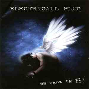 Electricall Plug - We Want To Fly FLAC