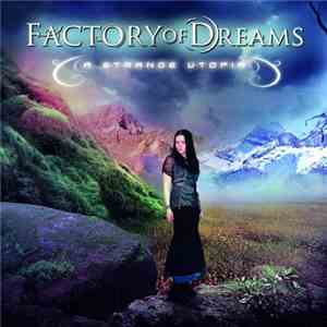Factory Of Dreams - A Strange Utopia FLAC