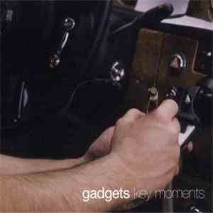 Gadgets - Key Moments FLAC