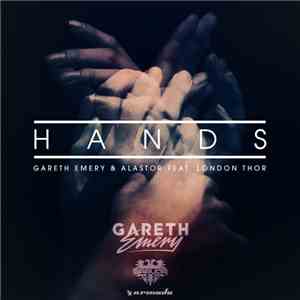 Gareth Emery & Alastor  Feat. London Thor - Hands FLAC