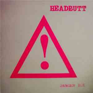 Headbutt - Danger Ice FLAC