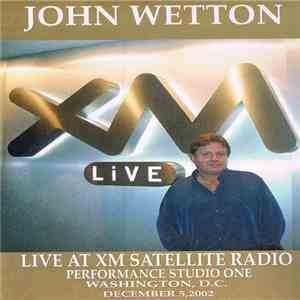 John Wetton - Live At XM Satellite Radio FLAC