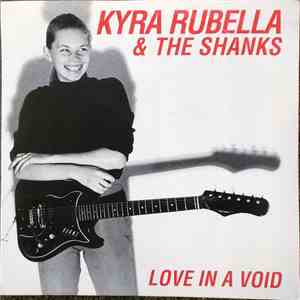 Kyra Rubella & The Shanks - Love In A Void FLAC