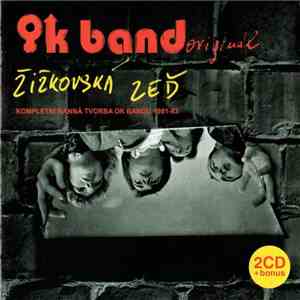 OK Band Originál - Žižkovská Zeď (Kompletní Ranná Tvorba OK Bandu 1981-83) FLAC