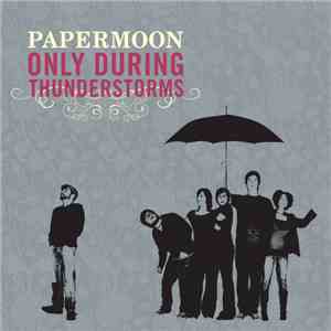 Paper Moon - Only During Thunderstorms FLAC