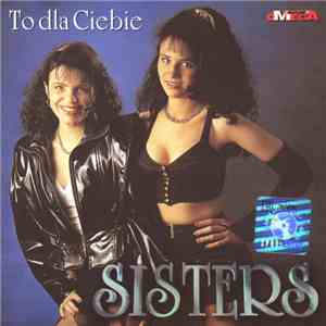Sisters - To Dla Ciebie FLAC