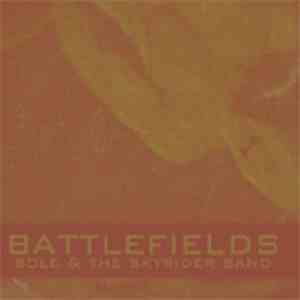 Sole & The Skyrider Band - Battlefields FLAC
