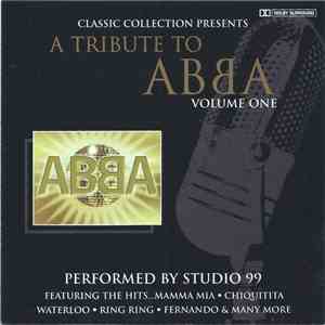 Studio 99 - Classic Collection Presents A Tribute To Abba Volume One FLAC