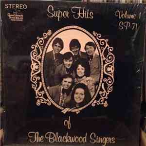 The Blackwood Singers - Super Hits Of The Blackwood Singers, Volume 1 FLAC