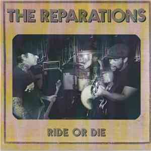 The Reparations - Ride Or Die FLAC