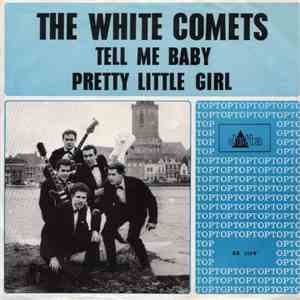 The White Comets - Pretty Little Girl / Tell Me Baby FLAC