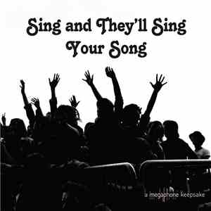 Various - Sing And They’ll Sing Your Song (A Megaphone Keepsake) FLAC