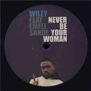 Wiley Feat. Emeli Sandé - Never Be Your Woman FLAC
