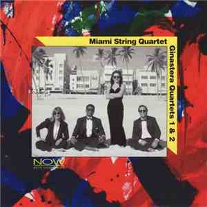 Alberto Ginastera, Miami String Quartet - Ginastera Quartets 1 & 2 FLAC