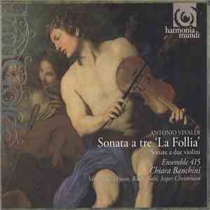 Antonio Vivaldi, Ensemble 415, Chiara Banchini, Véronique Méjean, Käthi Gohl, Jesper Christensen - Sonata A Tre 'La Follia' FLAC