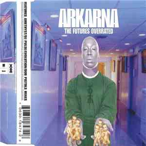 Arkarna - The Futures Overrated FLAC