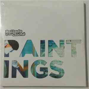 Ballads Of The Cliché - Paintings FLAC