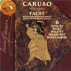 Caruso - Caruso Sings Faust (Highlights) & Arias FLAC