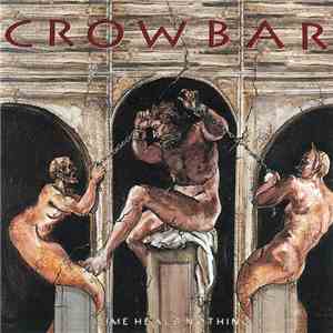 Crowbar  - Time Heals Nothing FLAC