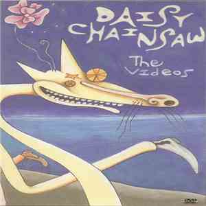 Daisy Chainsaw - The Videos FLAC