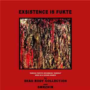 Dead Body Collection / Smrznik - Existence Is Fukte FLAC